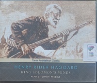 King Solomon's Mines written by Henry Rider Haggard performed by Simon Prebble on Audio CD (Unabridged)